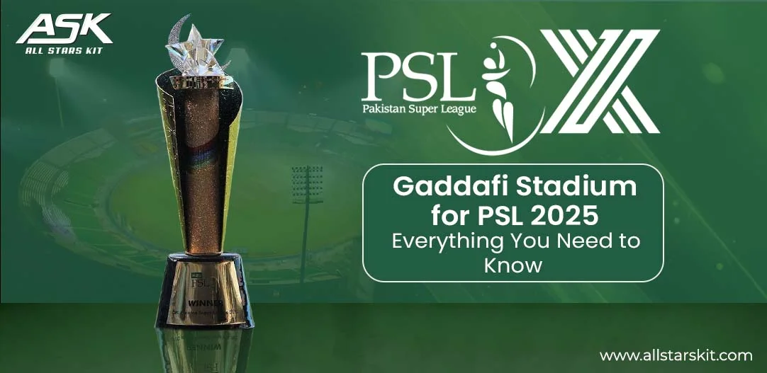 Gaddafi Stadium for PSL 2025 | Everything You Need to Know
